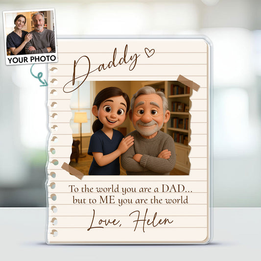 You Are The World - Personalized Acrylic Plaque - father's day