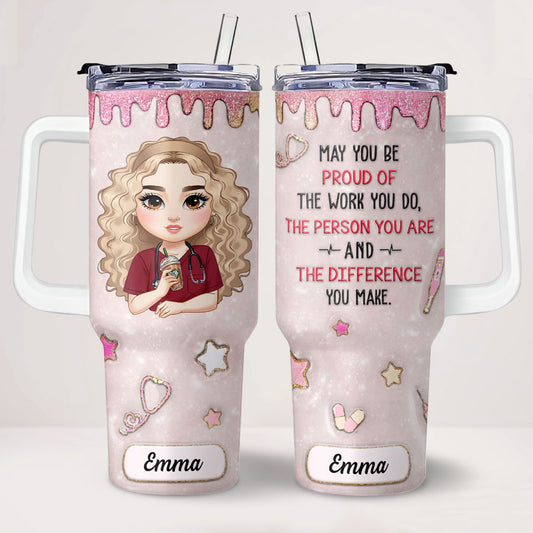 Proud Of You - Personalized Nurse 40oz Tumbler With Handle