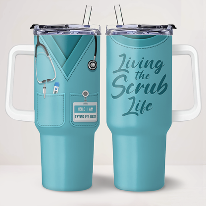 Living Scrub Life - Personalized Nurse 40oz Tumbler With Handle