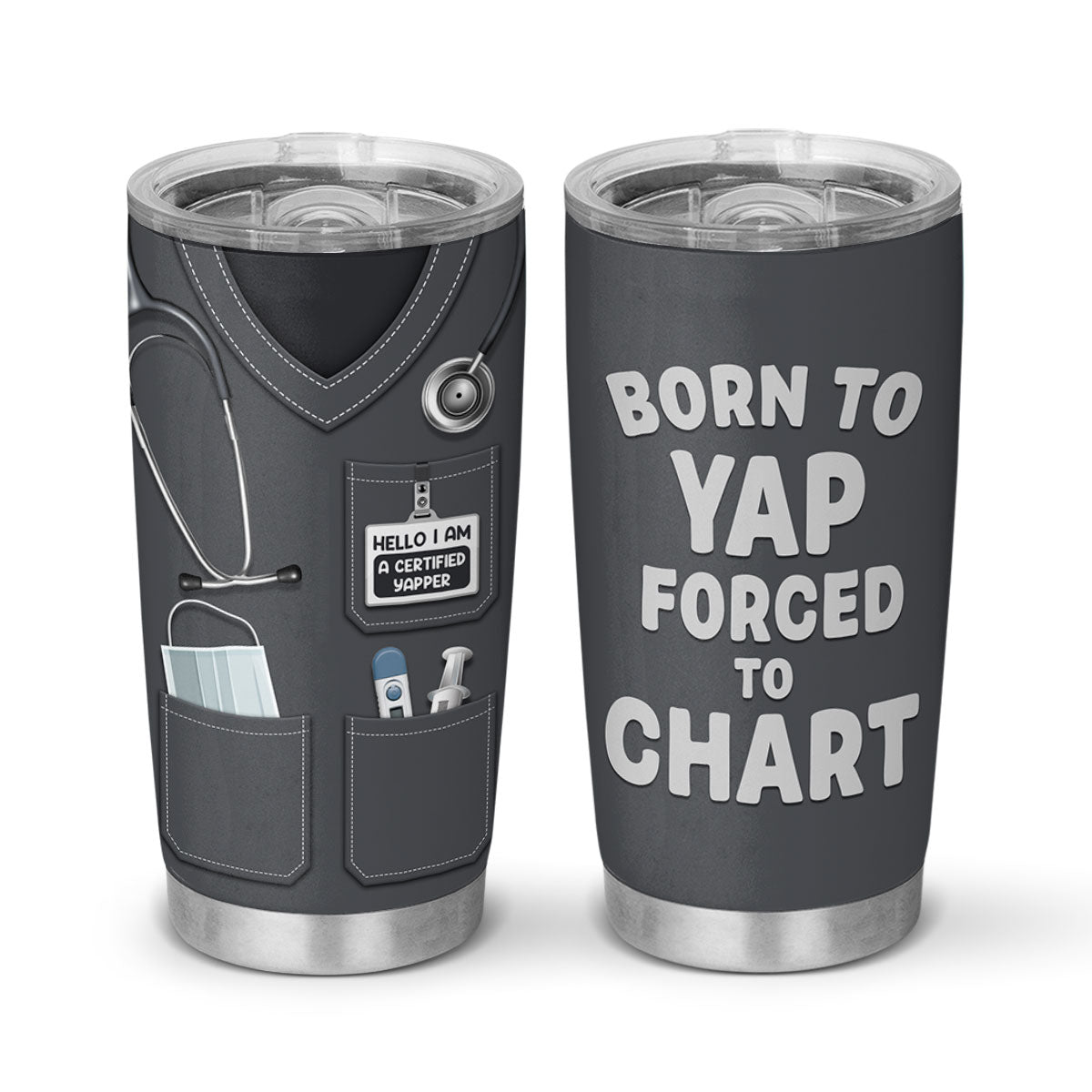 Born To Yap Forced To Chart - Personalized Custom Tumbler