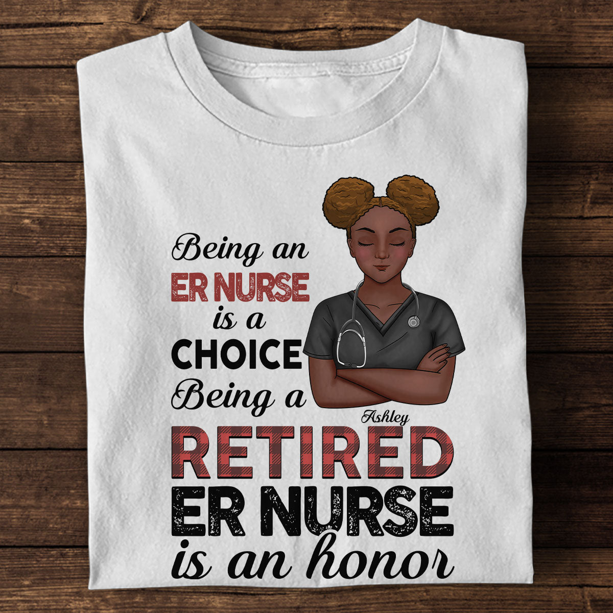 Be A Retired Nurse - Personalized Custom Nurse T-shirt