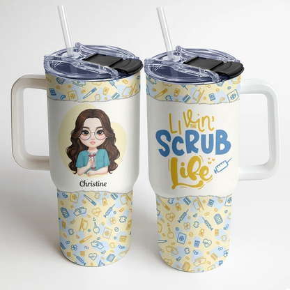 Livin' Scrub Life - Personalized Nurse 40oz Tumbler With Handle