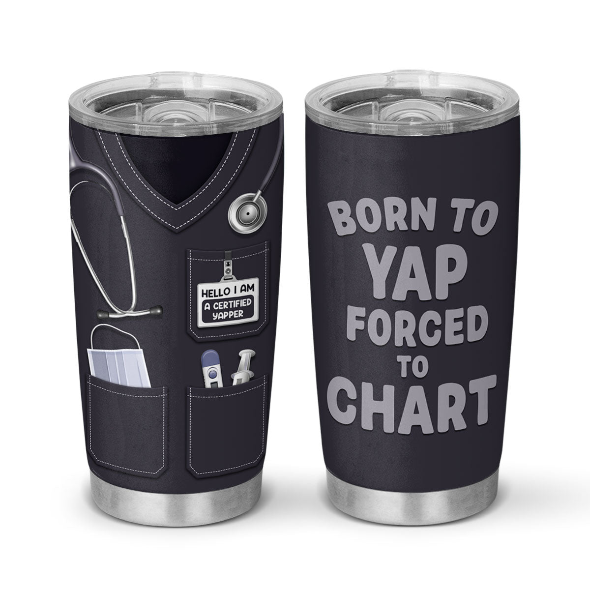 Born To Yap Forced To Chart - Personalized Custom Tumbler