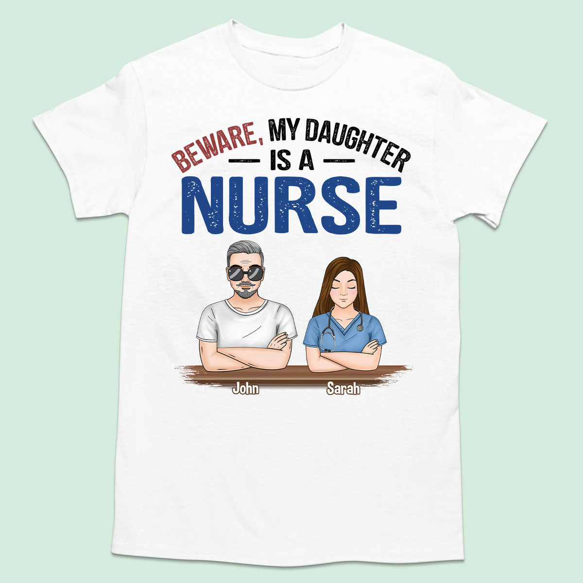 My Daughter Is A Nurse - Personalized Custom T-shirt