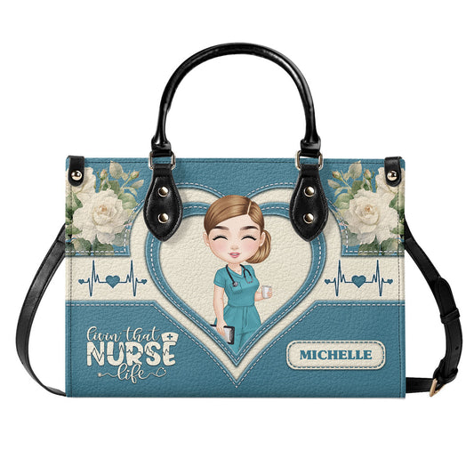 Living That Nurse Life - Personalized Custom Leather Handbag