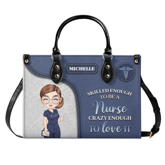 Nurse Skilled Enough - Personalized Custom Leather Handbag