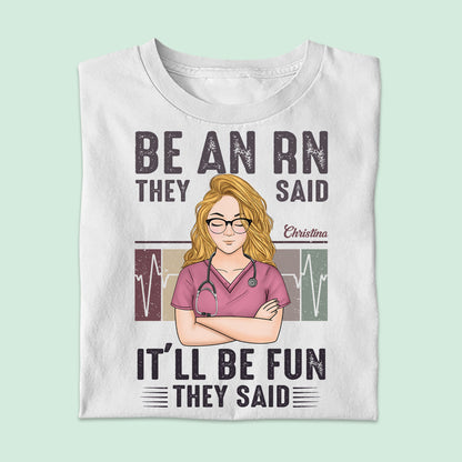 Be A Nurse They Said - Personalized Custom Nurse T-shirt, Hoodie, Sweatshirt