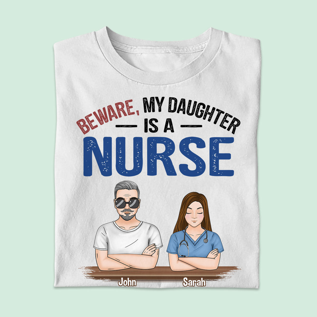 My Daughter Is A Nurse - Personalized Custom T-shirt