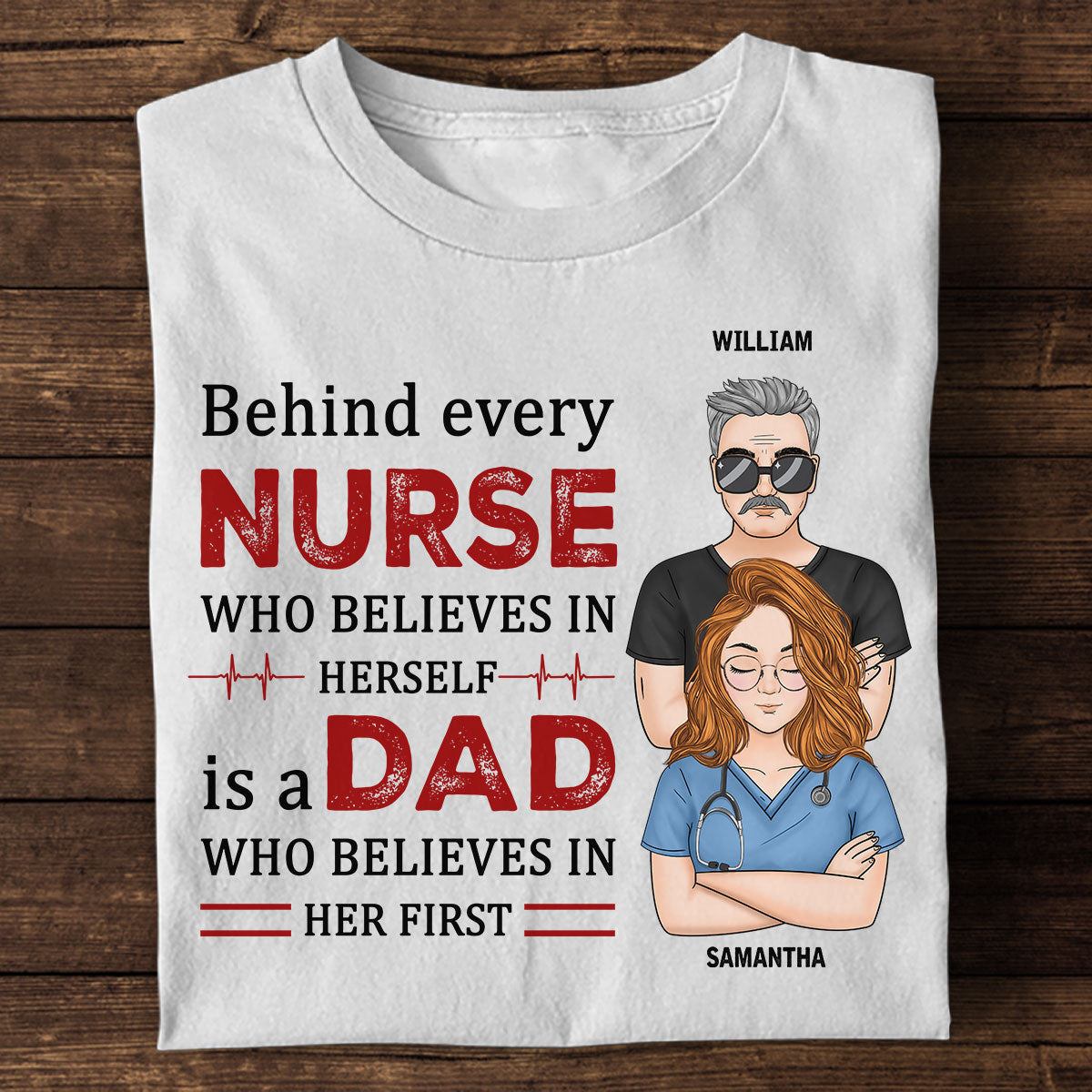 Behind Every Nurse - Personalized Custom T-shirt