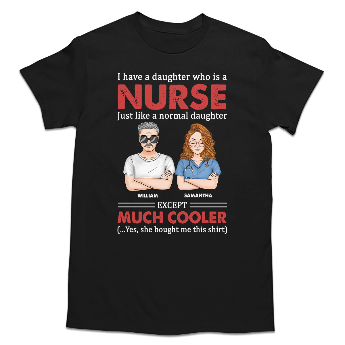 Nurse Daughter Except Much Cooler - Personalized Custom T-shirt