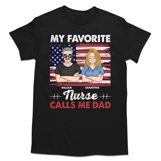 My Favorite Nurse Calls Me Dad - Personalized Custom T-shirt