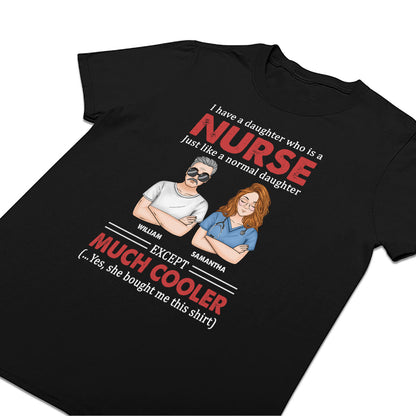 Nurse Daughter Except Much Cooler - Personalized Custom T-shirt