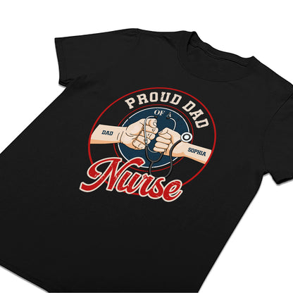 Proud Dad Of A Nurse - Personalized Custom T-shirt