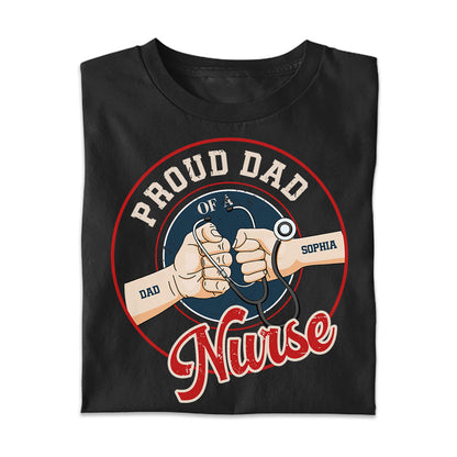 Proud Dad Of A Nurse - Personalized Custom T-shirt