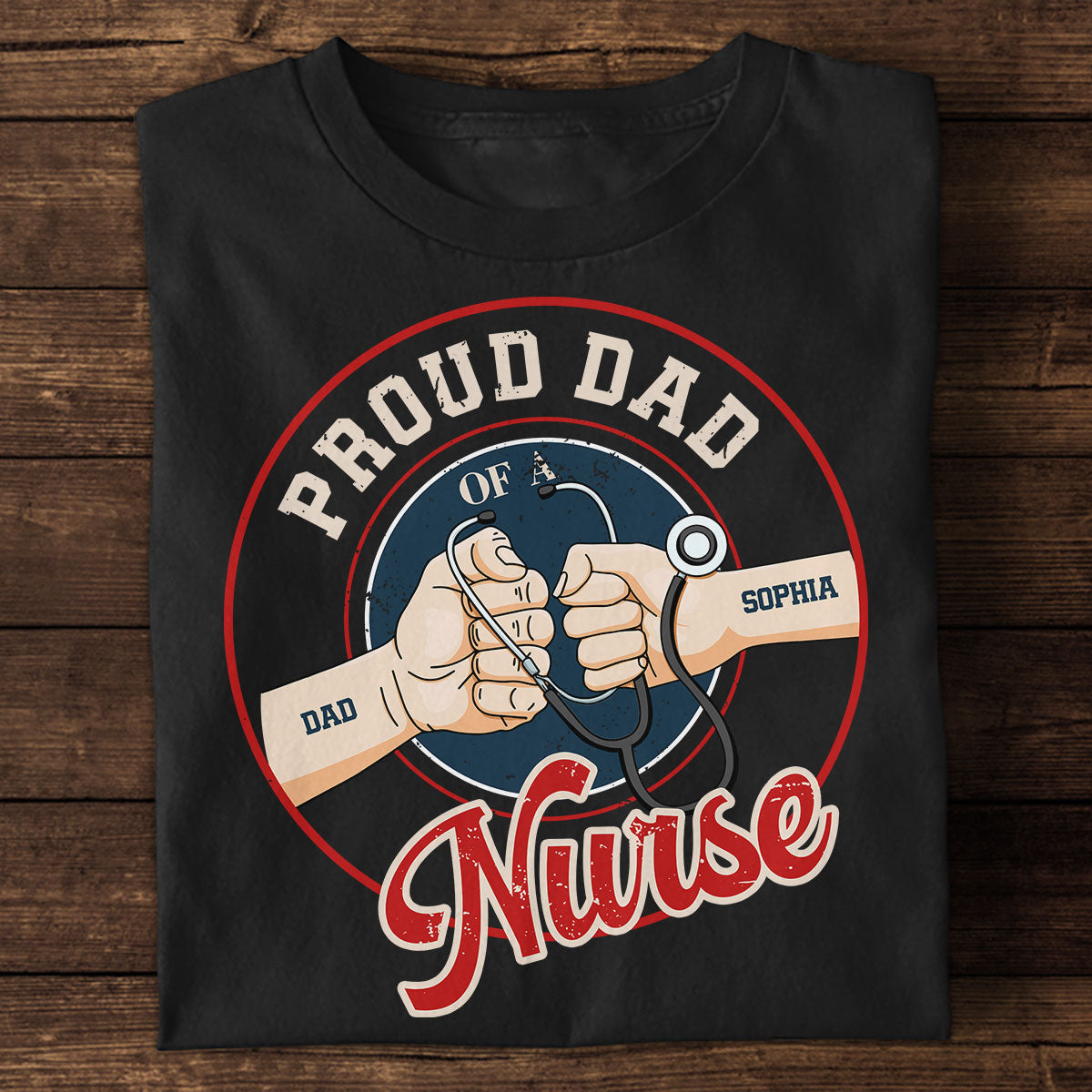 Proud Dad Of A Nurse - Personalized Custom T-shirt