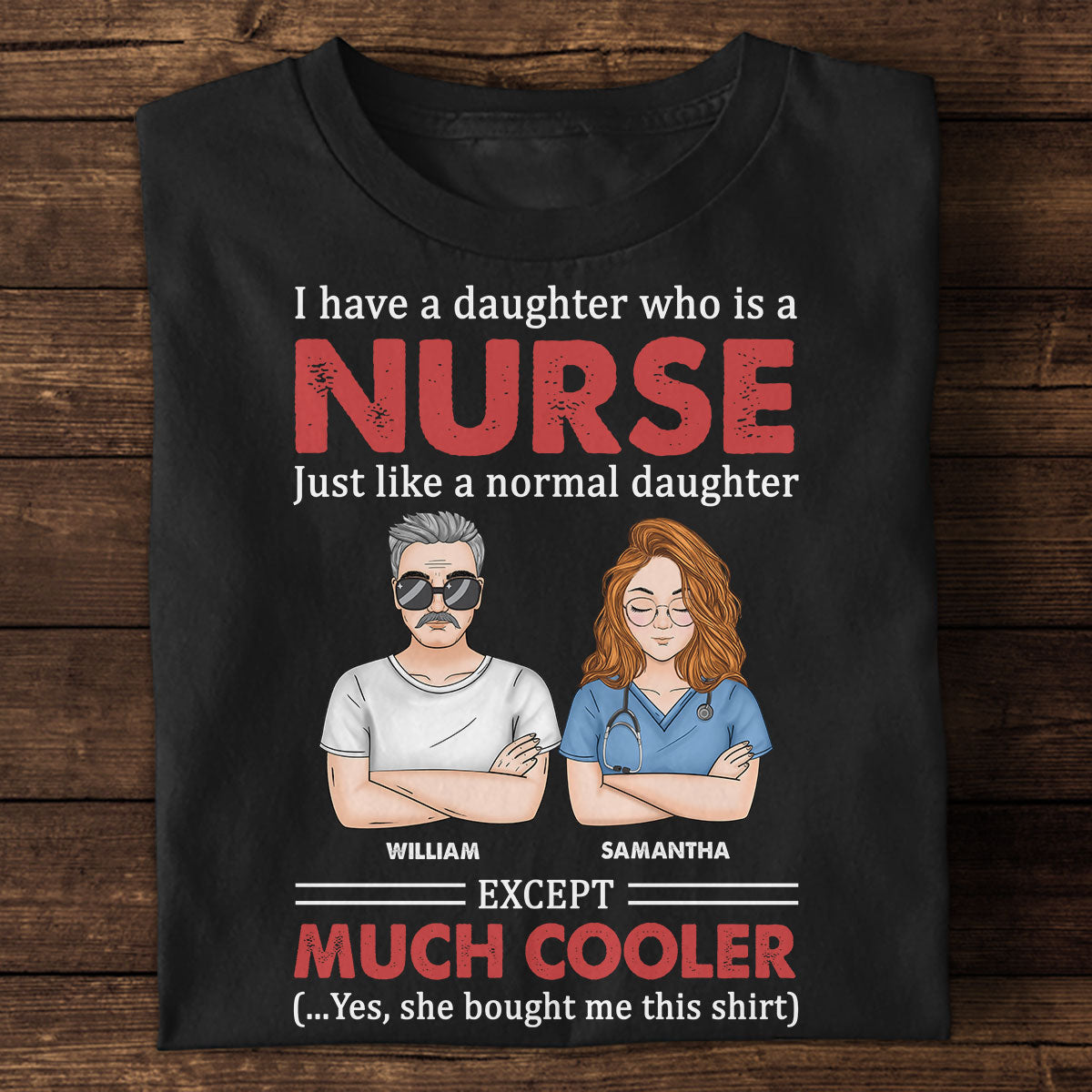 Nurse Daughter Except Much Cooler - Personalized Custom T-shirt