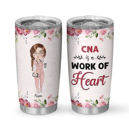 CNA Is A Work Of Heart - Personalized Custom Tumbler