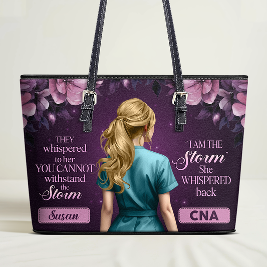 I Am The Storm - Personalized Custom Nurse Leather Tote Bag