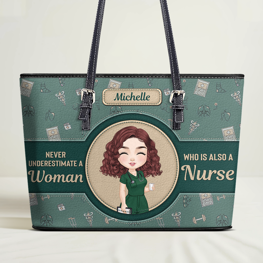 Never Underestimate A Nurse - Personalized Custom Nurse Leather Tote Bag