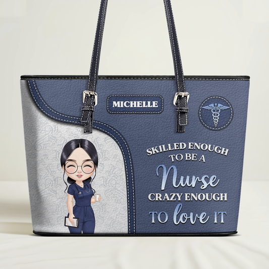 Nurse Skilled Enough - Personalized Custom Nurse Leather Tote Bag