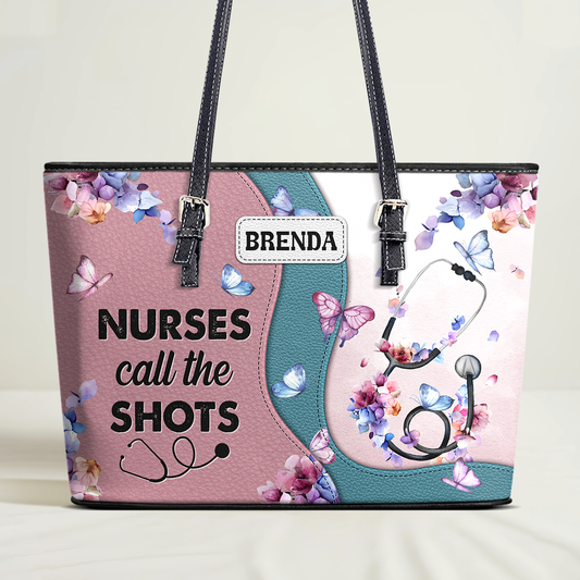 Nurses Call The Shot - Personalized Custom Nurse Leather Tote Bag