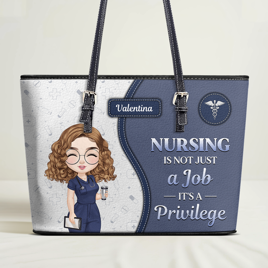 Nursing Is A Privilege - Personalized Custom Nurse Leather Tote Bag